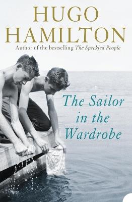The Sailor in the Wardrobe - Hugo Hamilton - cover