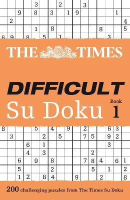 The Times Difficult Su Doku Book 1: 200 Challenging Puzzles from the Times - Times Mind Games - cover