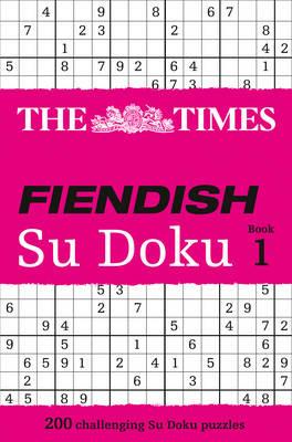 The Times Fiendish Su Doku Book 1: 200 Challenging Puzzles from the Times - Times Mind Games - cover