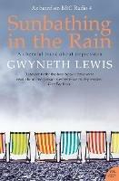 Sunbathing in the Rain: A Cheerful Book About Depression - Gwyneth Lewis - cover