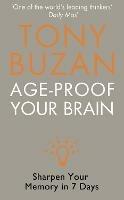 Age-Proof Your Brain: Sharpen Your Memory in 7 Days - Tony Buzan - cover