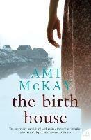 The Birth House - Ami McKay - cover