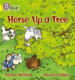 Horse up a Tree: Band 03/Yellow