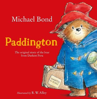 Paddington: The Original Story of the Bear from Darkest Peru - Michael Bond - cover