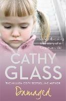 Damaged: The Heartbreaking True Story of a Forgotten Child