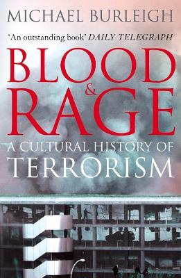 Blood and Rage: A Cultural History of Terrorism - Michael Burleigh - cover