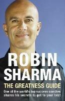 The Greatness Guide: One of the World's Top Success Coaches Shares His Secrets to Get to Your Best - Robin Sharma - cover