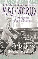 Mad World: Evelyn Waugh and the Secrets of Brideshead - Paula Byrne - cover