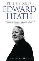 Edward Heath: The Authorised Biography - Philip Ziegler - cover