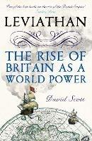 Leviathan: The Rise of Britain as a World Power - David Scott - cover