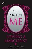 All About Me: Loving a Narcissist - Simon Crompton - cover