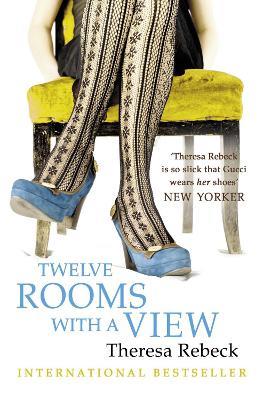 Twelve Rooms with a View - Theresa Rebeck - cover
