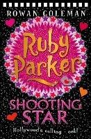 Ruby Parker: Shooting Star - Rowan Coleman - cover