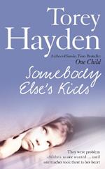 Somebody Else’s Kids: They Were Problem Children No One Wanted … Until One Teacher Took Them to Her Heart