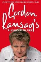 Gordon Ramsay’s Playing with Fire - Gordon Ramsay - cover