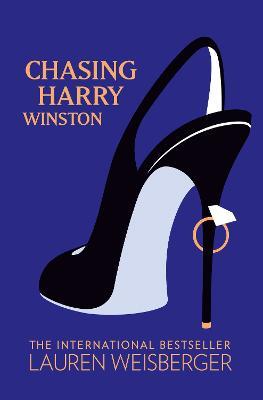 Chasing Harry Winston - Lauren Weisberger - cover