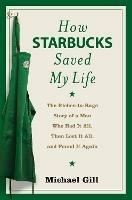 How Starbucks Saved My Life - Michael Gill - cover