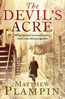 The Devil's Acre - Matthew Plampin - cover