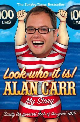 Look who it is!: My Story - Alan Carr - cover