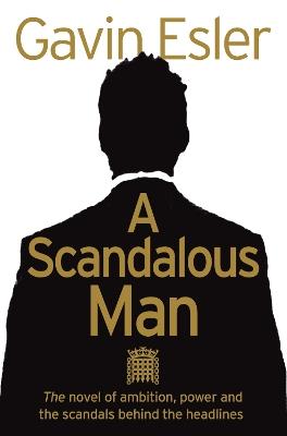 A Scandalous Man - Gavin Esler - cover