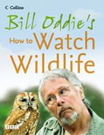 Bill Oddie’s How to Watch Wildlife
