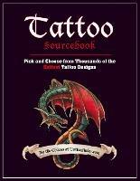 Tattoo Sourcebook: Pick and Choose from Thousands of the Hottest Tattoo Designs - The Editors at TattooFinder.com - cover