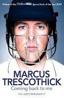 Coming Back To Me: The Autobiography of Marcus Trescothick - Marcus Trescothick - cover