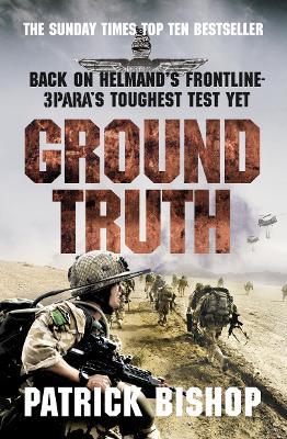 Ground Truth: 3 Para Return to Afghanistan - Patrick Bishop - cover