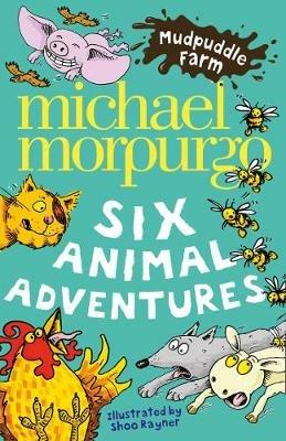 Mudpuddle Farm: Six Animal Adventures - Michael Morpurgo - cover
