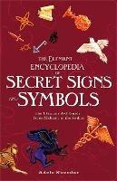 The Element Encyclopedia of Secret Signs and Symbols: The Ultimate A-Z Guide from Alchemy to the Zodiac - Adele Nozedar - cover
