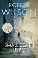 A Small Death in Lisbon - Robert Wilson - cover