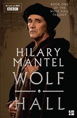 Wolf Hall: Winner of the Man Booker Prize (The Wolf Hall Trilogy, Book 1)