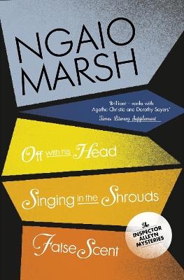 Off With His Head / Singing in the Shrouds / False Scent - Ngaio Marsh - cover
