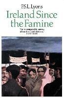 Ireland Since the Famine: Volume 1