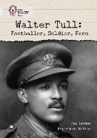 Walter Tull: Footballer, Soldier, Hero: Band 17/Diamond