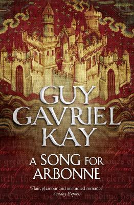 A Song for Arbonne - Guy Gavriel Kay - cover
