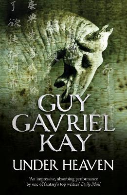 Under Heaven - Guy Gavriel Kay - cover
