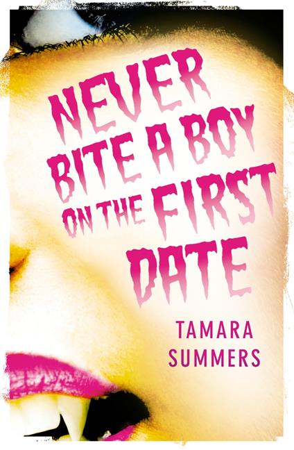 Never Bite a Boy on the First Date - Tamara Summers - ebook