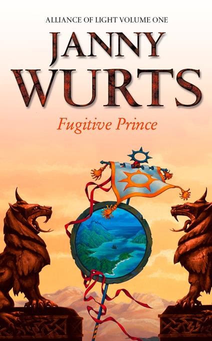 Fugitive Prince: First Book of The Alliance of Light (The Wars of Light and Shadow, Book 4)