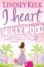 I Heart Hollywood (I Heart Series, Book 2)