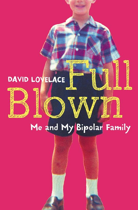 Full Blown: Me and My Bipolar Family