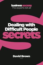Dealing with Difficult People (Collins Business Secrets)