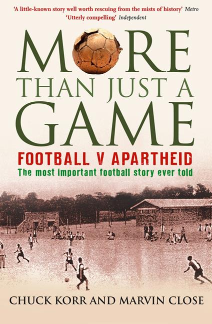 More Than Just a Game: Football v Apartheid