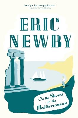 On the Shores of the Mediterranean - Eric Newby - cover