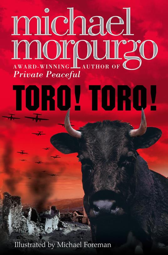 Toro! Toro! - Michael Morpurgo,Michael Foreman - ebook