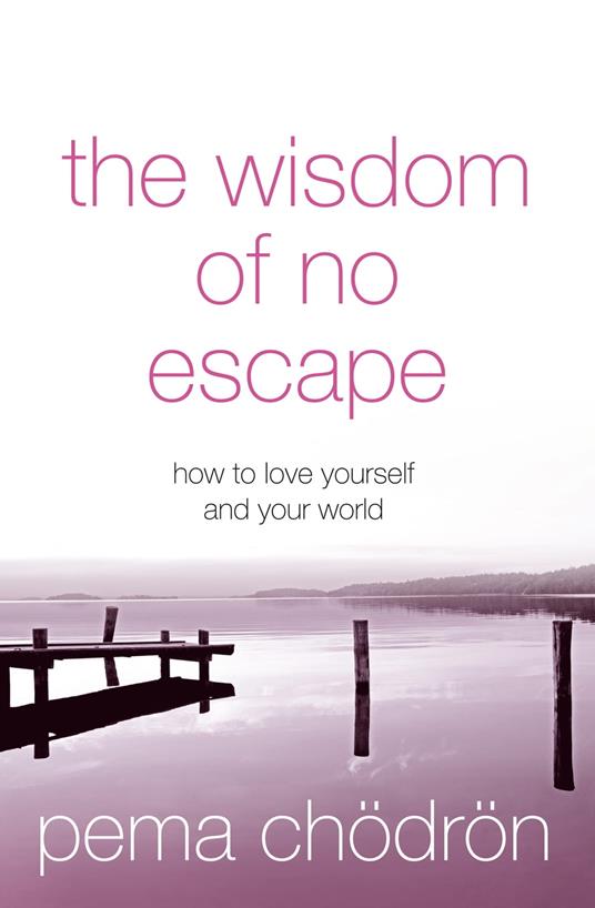The Wisdom of No Escape