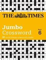 The Times 2 Jumbo Crossword Book 6: 60 Large General-Knowledge Crossword Puzzles