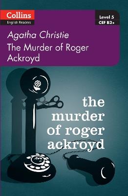 The Murder of Roger Ackroyd: Level 5, B2+ - Agatha Christie - cover