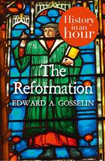 The Reformation: History in an Hour