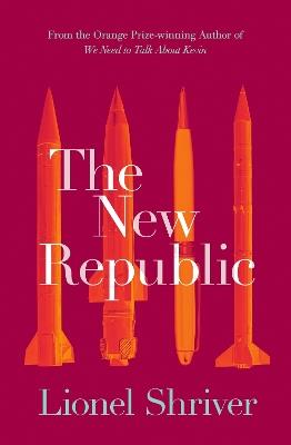 The New Republic - Lionel Shriver - cover